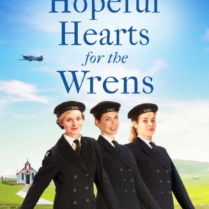 Hopeful Hearts For The Wrensa Moving And Uplifting Ww2 Warti