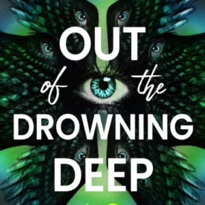 Out Of The Drowning Deep