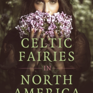 Pagan Portals - Celtic Fairies In North America