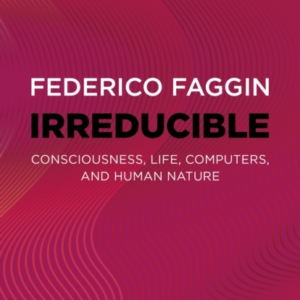 Irreducibleconsciousness Life Computers And Human Nature