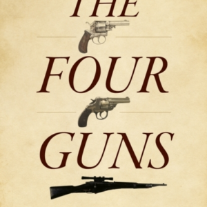 Four Guns Thethe Stolen History Of The Assassinated Preside