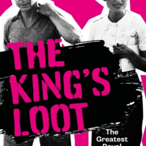 The King's Lootthe Greatest Royal Jewellery Heist In History