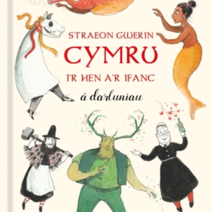 Straeon Gwerin Cymruir Hen Ar Ifanc A Darluniau