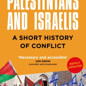 Palestinians And Israelisa Short History Of Conflict