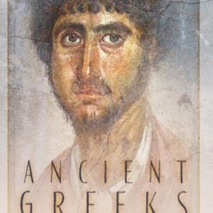 Ancient Greeks In Their Own Words