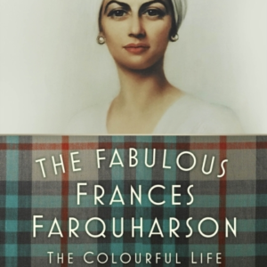 The Fabulous Frances Farquharsonthe Colourful Life Of An Ame