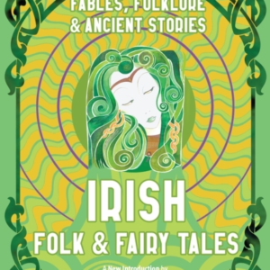 Irish Folk & Fairy Talesfables Folklore & Ancient Stories