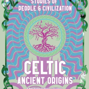 Celtic Ancient Originsstories Of People & Civilization