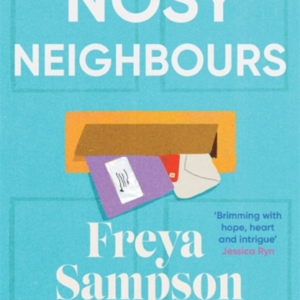 Nosy Neighboursthe New Heartwarming Novel With A Cosy Myster
