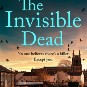 The Invisible Deadthe Brilliantly Gripping New 2024 Yorkshir