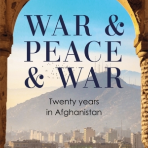 War & Peace & Wartwenty Years In Afghanistan