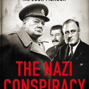 The Nazi Conspiracythe Secret Plot To Kill Churchill Roosev