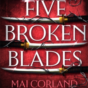 Five Broken Bladesdiscover The Instant Sunday Times Bestsell