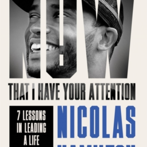 Now That I Have Your Attention7 Lessons In Leading A Life Bi