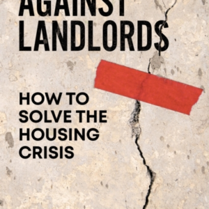 Against Landlordshow To Solve The Housing Crisis