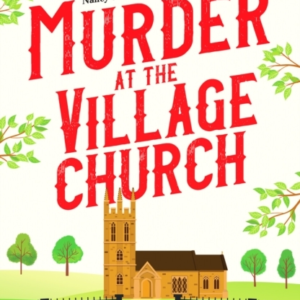 Murder At The Village Churcha Twisty Locked Room Cozy Myster