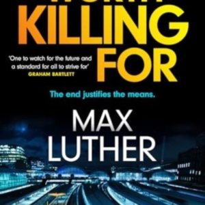 Worth Killing Fora Pulse-Pounding Action Packed Thriller