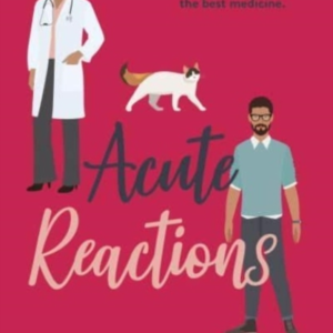 Acute Reactionsan Irresistible And Uplifting Romance