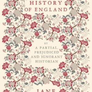The History Of Englandby A Partial Prejudiced And Ignorant