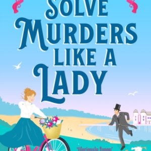 How To Solve Murders Like A Ladythe Brand-New For 2024 Laugh