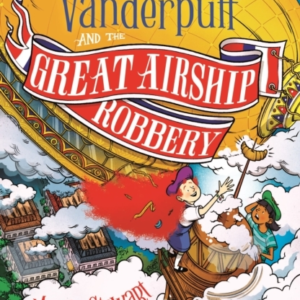 Bridget Vanderpuff And The Great Airship Robbery