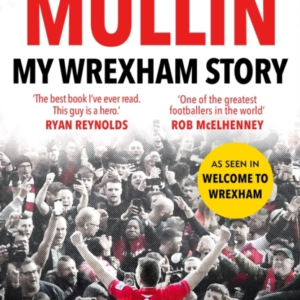 My Wrexham Storythe Inspirational Autobiography From The Bel