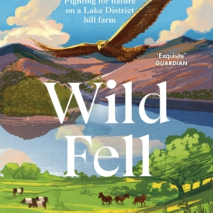 Wild Fellfighting For Nature On A Lake District Hill Farm