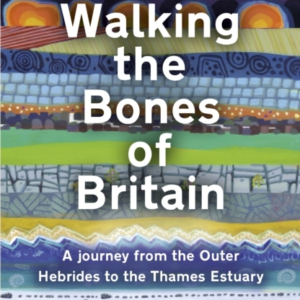 Walking The Bones Of Britaina 3 Billion Year Journey From Th