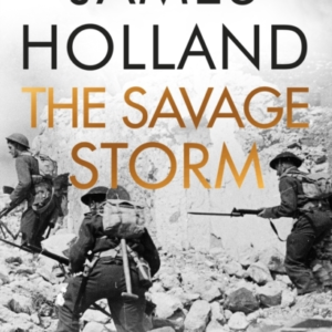 The Savage Stormthe Brutal Battle For Italy 1943