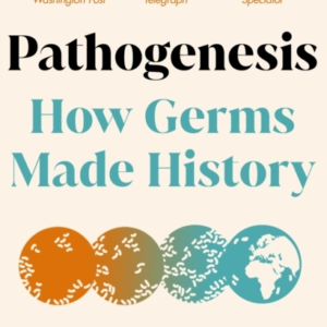 Pathogenesishow Germs Made History