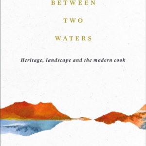 Between Two Watersheritage Landscape And The Modern Cook
