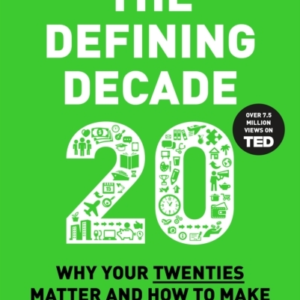 The Defining Decadewhy Your Twenties Matter And How To Make