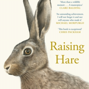 Raising Harethe Heart-Warming True Story Of An Unlikely Frie