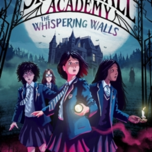 Shadowhall Academy The Whispering Walls