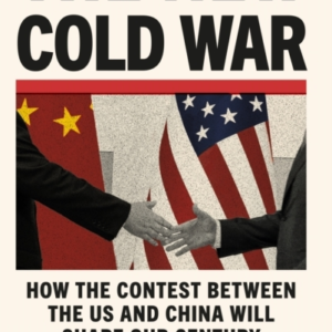The New Cold Warhow The Contest Between The Us And China Wil