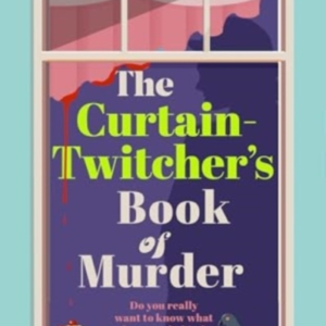 A Curtain Twitcher's Book Of Murder