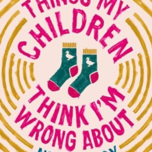 Things My Children Think I'M Wrong Aboutthe Perfect Gift For