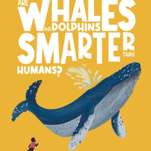 Are Whales And Dolphins Smarter Than Humans?Cetology