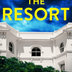 The Resorta Completely Addictive And Gripping Psychological