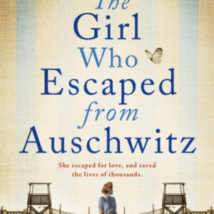 The Girl Who Escaped From Auschwitza Totally Gripping And Ab