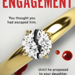The Engagementan Absolutely Unputdownable Psychological Thri