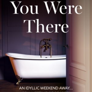I Know You Were There