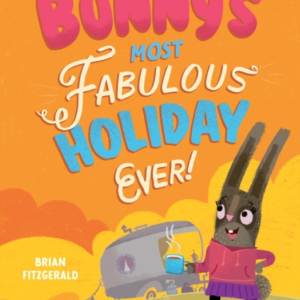 Bunny's Most Fabulous Holiday Ever