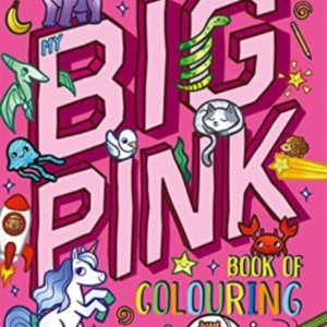 My Big Pink Book Of Colouring