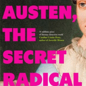 Jane Austen The Secret Radical