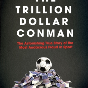 The Trillion Dollar Conmanthe Astonishing True Story Of The