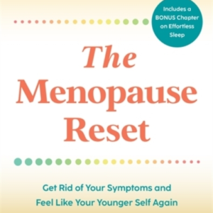 The Menopause Resetget Rid Of Your Symptoms And Feel Like Yo