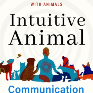 Intuitive Animal Communicationco-Create A Meaningful Life An
