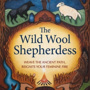 The Wild Wool Shepherdessweave The Ancient Path Reignite Yo