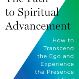 The Path To Spiritual Advancementhow To Transcend The Ego An